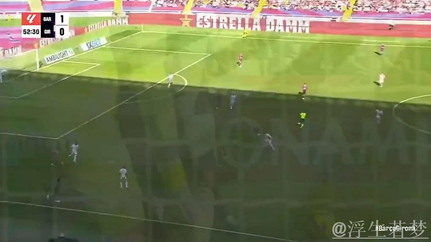 巴萨4-1击败赫罗纳 莱万梅开二度亚马尔制造乌龙